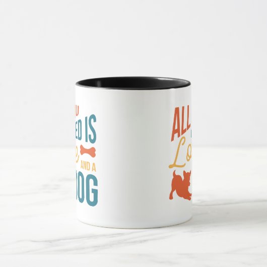 Mug Tout Ce Dont Vous Avez Besoin Est L'Amour Et Un Ch (Centre)