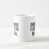 Mug Tout ce que j'aime faire est illégal (Centre)