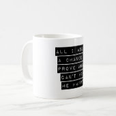 Mug Tout Ce Que Je Demande Est Une Chance (Devant gauche)