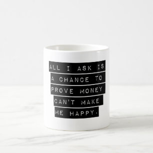 Mug Tout Ce Que Je Demande Est Une Chance