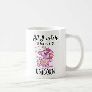 Mug Tout ce que je souhaite est une licorne
