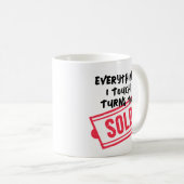 Mug Tout ce que je touche devient à vendre (Devant droit)