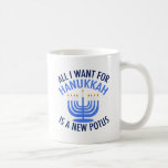 Mug Tout ce que je veux pour Hanoukka est un nouveau p<br><div class="desc">Tout ce que je veux pour Hanoukka est un nouveau POTUS. Un nouveau président serait un grand cadeau pour cette personne juive. Un judaïsme anti-Trump cool présent pour un juif qui veut destituer Donald Trump. Résistez à cette conception politique pour Chanoukah.</div>