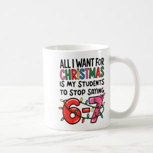 Mug Tout ce que je veux pour Noël, c'est que mes élève