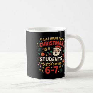 Mug Tout ce que je veux pour Noël, c'est que mes élève