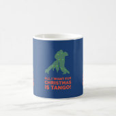 Mug Tout Ce Que Je Veux Pour Noël Est Le Tango (Centre)