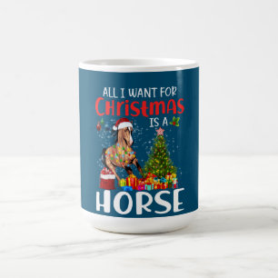 Mug Tout Ce Que Je Veux Pour Noël Est Un Cheval Drôle