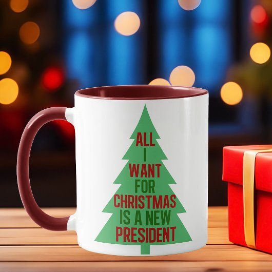 Mug Tout ce que je veux pour Noël est un nouveau prési