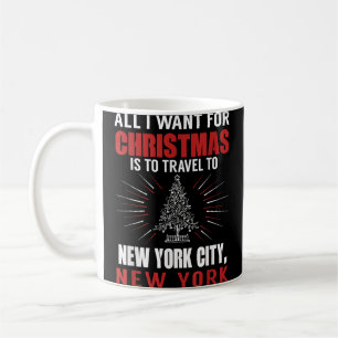 Mug Tout ce que je veux pour Noël voyager à New York C