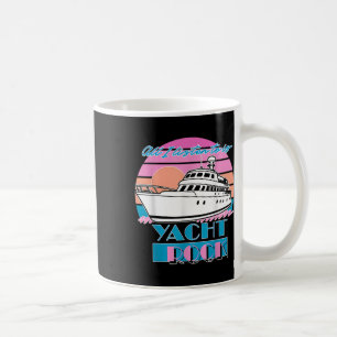 Mug Tout ce que j'écoute c'est Yacht Rock Rétro