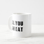 MUG TOUT CE QUE VOUS POUVEZ MANGER (Devant gauche)