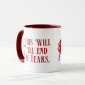 Mug Tout cela finira en larmes (Devant gauche)