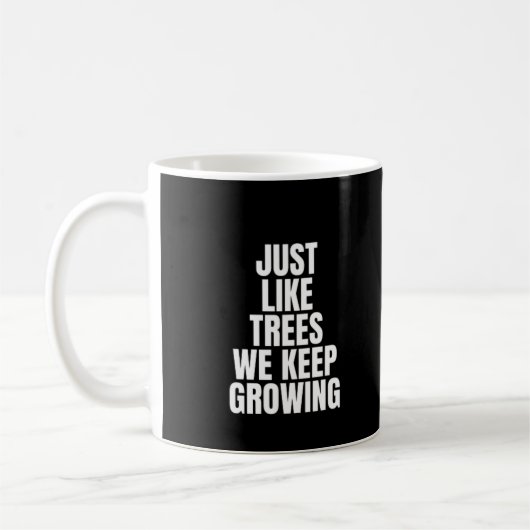 Mug Tout Comme Les Arbres, Nous Continuons À Cultiver (Gauche)