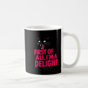 Mug Tout D'abord Chat Noir En Colère Je Suis Un Délice