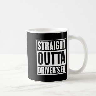 Mug Tout droit sorti de l'école de conduite Drôle de n