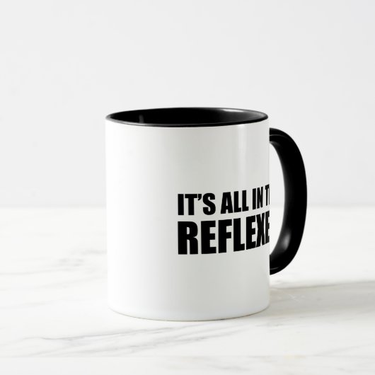 Mug Tout est dans les réflexes (Devant droit)