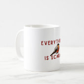 Mug Tout est effrayant petit oiseau courageux (Devant gauche)