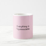 Mug Tout est fidèle<br><div class="desc">Imaginez le moment où ils ouvrent la boîte et réalisent que cette tasse est la tasse parfaite pour leur personnalité. Ne vous contentez pas d'un cadeau ennuyeux ou générique, quand vous pouvez leur donner quelque chose qui montre que vous connaissez vraiment et vous vous souciez d'eux.</div>