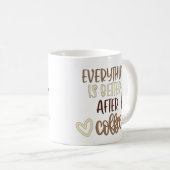 Mug Tout est meilleur après le café (Devant droit)