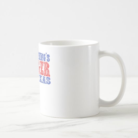 Mug Tout est plus grand dans le Texas (Droite)