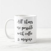 Mug Tout est possible avec du café et du mascara (Gauche)