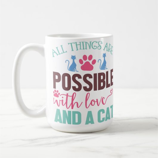 MUG TOUT EST POSSIBLE AVEC L'AMOUR ET UN CHAT (Gauche)