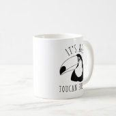 Mug Tout est Toucan Fusing (Devant droit)