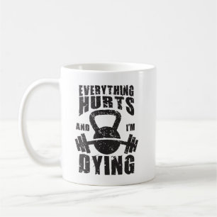 Mug Tout fait mal et je suis en train de mourir - Drôl