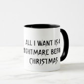 MUG TOUT I WANT EST UN CAUCHEMAR AVANT NOËL (Devant droit)
