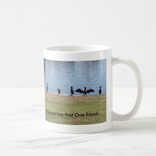 Mug Tout le monde a un ami... (Droite)