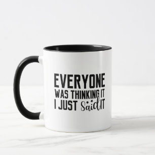 Mug Tout le monde le pensait, je l'ai juste dit
