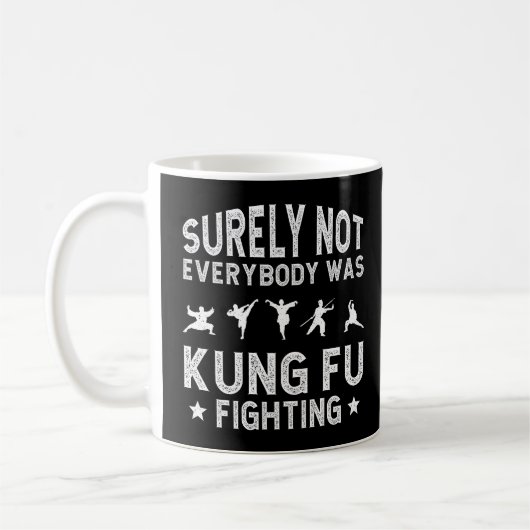 Mug Tout Le Monde N'Était Certainement Pas Kung Fu En  (Gauche)