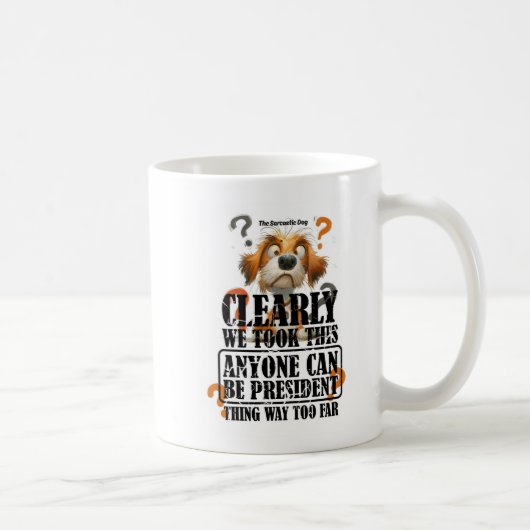 Mug Tout Le Monde Peut Être Président (Droite)