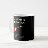 Mug Tout que j'ai besoin est cette guitare, drôle, (Devant gauche)