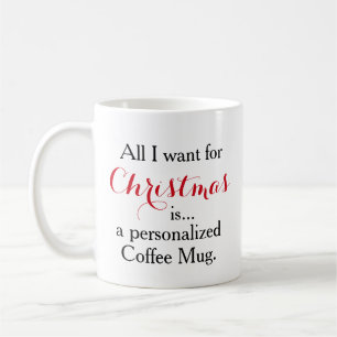 Mug Tout que je veux pour Noël est personnalisé
