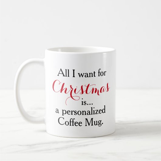 Mug Tout que je veux pour Noël est personnalisé (Gauche)