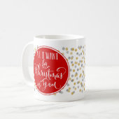 Mug Tout que je veux pour Noël est vous (Devant gauche)