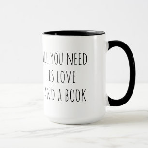 Mug Tout que vous avez besoin est amour et un livre