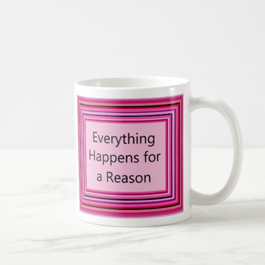Mug Tout se produit pour une raison (Droite)