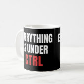 Mug Tout Sous CTRL, Drôle Programmeur Coder (Devant gauche)