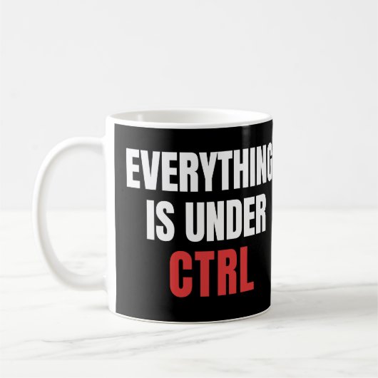 Mug Tout Sous CTRL, Drôle Programmeur Coder (Gauche)