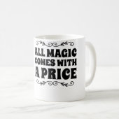 Mug Toute magie a un prix (Devant droit)