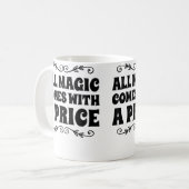 Mug Toute magie a un prix (Devant gauche)