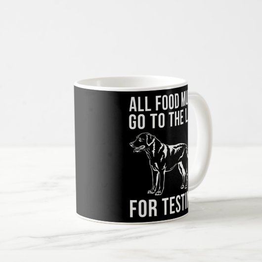 Mug Toute Nourriture Doit Aller Au Laboratoire Pour L' (Devant droit)
