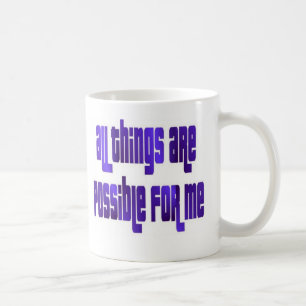 Mug Toutes les choses sont possibles à moi