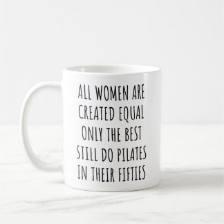 Mug Toutes les femmes sont créées égales Seules les me