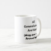Mug Toutes Les Généralisations Sont De Fausses Boue De (Devant droit)