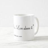 Mug "Tracez une ligne. Vivez au-dessus de elle. " (Devant droit)