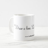 Mug "Tracez une ligne. Vivez au-dessus de elle. " (Devant gauche)