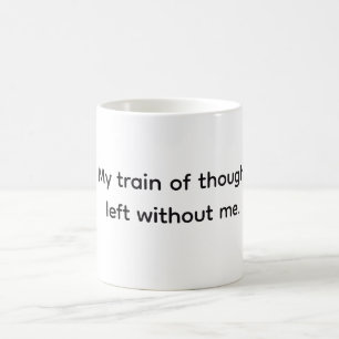 Mug Train de pensée à gauche, Citation drôle et sarcas